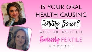 Is Your Oral Health Causing Fertility Issues?