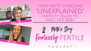 How She Beat "Unexplained" Fertility Issues: Mette's Story #ttc #ivfjourney #fertilityjourney