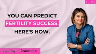You Can PREDICT Fertility Success. Here's How.