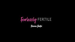 Fealessly Fertile with Rosanne Austin