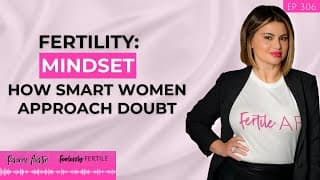 Fertility Mindset: How Smart Women Approach Doubt